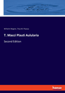 T. Macci Plauti Aulularia: Second Edition