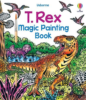 T. Rex Magic Painting Book - Baer, Sam, and Reese, Alice (Designer)