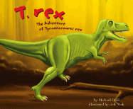 T. Rex: The Adventure of Tyrannosaurus Rex