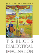 T. S. Eliot's Dialectical Imagination