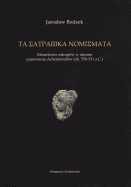 Ta Satrapika Nomismata: Mennictwo Satrapow W Okresie Panowania Achemenidow (Ok. 550-331 A.C.)