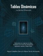 Tablas Dinmicas La Quinta Dimensi?n: Potencializa tus reportes con trucos de Presentaci?n, Aplicaci?n, Macros y Power Pivot