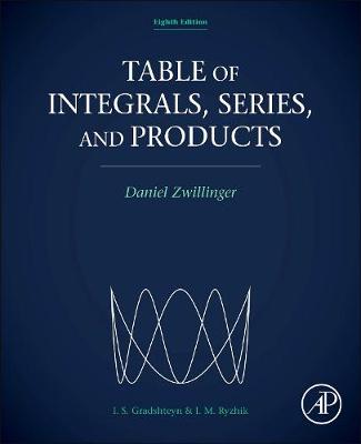 Table of Integrals, Series, and Products - Zwillinger, Daniel (Editor)