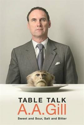 Table Talk: Sweet And Sour, Salt and Bitter - Gill, Adrian