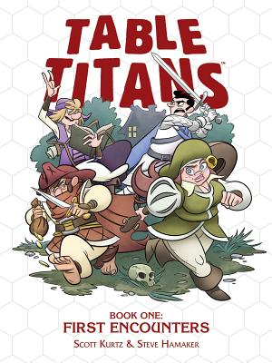 Table Titans, Volume 1: First Encounters - Kurtz, Scott, and Casoni, Cory (Editor), and Hammaker, Steve