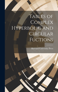 Tables of Complex Hyperbolic and Circular Fuctions