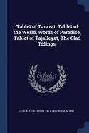 Tablet of Tarazat, Tablet of the World, Words of Paradise, Tablet of Tajalleyat, the Glad Tidings;