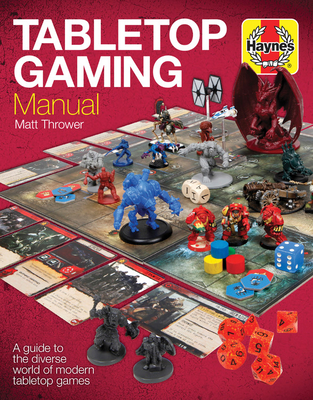 Tabletop Gaming Manual: A guide to the diverse world of modern tabletop games - Thrower, Matt