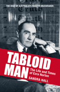 Tabloid Man the Life and Times of Ezra