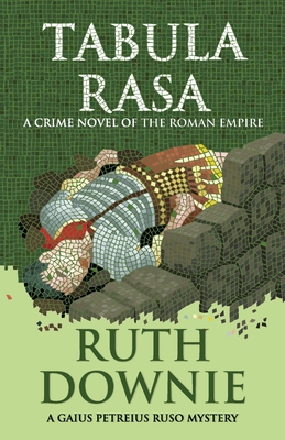 Tabula Rasa: A Crime Novel of the Roman Empire - Downie