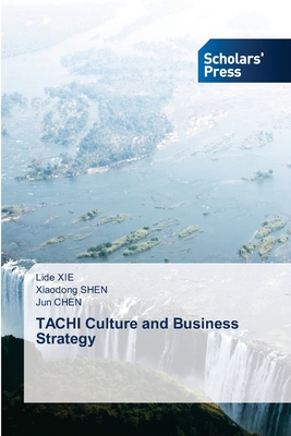 TACHI Culture and Business Strategy - Xie, Lide, and Shen, Xiaodong, and Chen, Jun