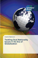 Tackling Dual Nationality Issues in the Era of Globalization