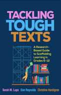 Tackling Tough Texts: A Research-Based Guide to Scaffolding Learning in Grades 6-12