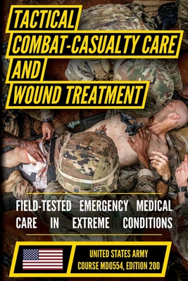 Tactical Combat Casualty Care and Wound Treatment - U S Department of Defense