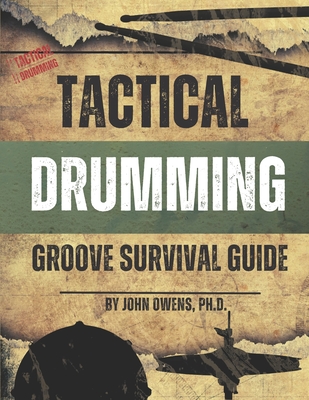 Tactical Drumming Groove Survival Guide - Owens, John, PhD