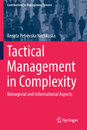 Tactical Management in Complexity: Managerial and Informational Aspects