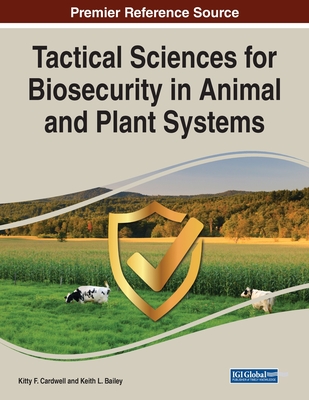 Tactical Sciences for Biosecurity in Animal and Plant Systems - Cardwell, Kitty F. (Editor), and Bailey, Keith L. (Editor)