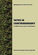 Tactics in Counterinsurgency: The Official U.S. Army / Marine Corps Field Manual Fm3-24.2 (FM 90-8, FM 7-98)