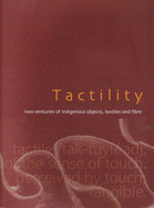 Tactility: Two Centuries of Indigenous Objects, Textiles and Fibre