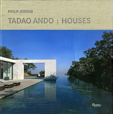 Tadao Ando: Houses - Jodidio, Philip, and Ando, Tadao (Foreword by)