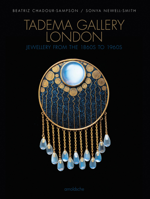 Tadema Gallery London: Jewellery from the 1860s to 1960s - Chadour-Sampson, Beatriz, and Newell-Smith, Sonya