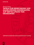 Tafeln Zur Berechnung Von Gauss-Krger-Koordinaten Auf Dem Ellipsoid Von Krassowski