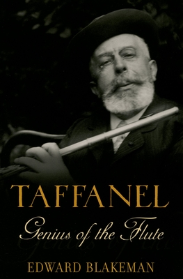 Taffanel: Genius of the Flute - Blakeman, Edward