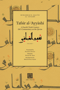 Tafsir al-Ayyashi: A Fourth/Tenth Century Shii Commentary on the Quran (Volume 1)