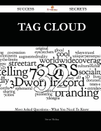 Tag Cloud 32 Success Secrets - 32 Most Asked Questions on Tag Cloud - What You Need to Know