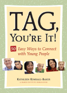 Tag, You'Re It! : 50 Easy Ways to Connect With Young People