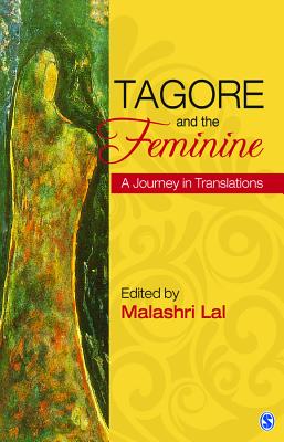 Tagore and the Feminine: A Journey in Translations - Lal, Malashri (Editor)