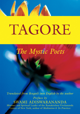 Tagore: The Mystic Poets - Tagore, Rabindranath, Sir, and Adiswarananda, Swami (Preface by)