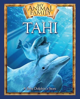 Tahi: A Baby Dolphin's Story - Duey, Kathleen