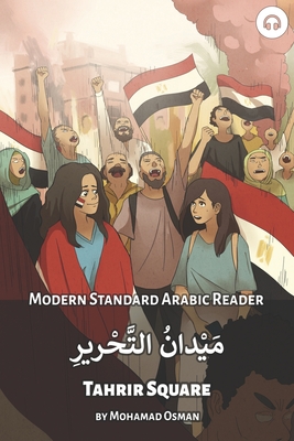 Tahrir Square: Modern Standard Arabic Reader - Osman, Mohamad, and Aldrich, Matthew