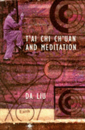 T'ai Chi Ch'uan and Meditation - Liu, Da