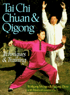 Tai Chi Ch'uan & Qigong: Techniques & Training