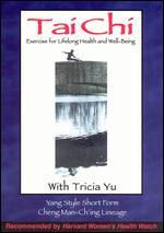 Tai Chi: Exercise for Lifelong Health and Well-Being - With Tricia Yu