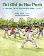 Tai Chi in The Park: A Children's Book about Alzheimer's Disease