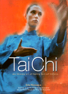 Tai Chi: The Chinese Art of Healing and Self Defense