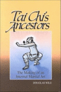 Tai Chi's Ancestors: The Making of an Internal Martial Art