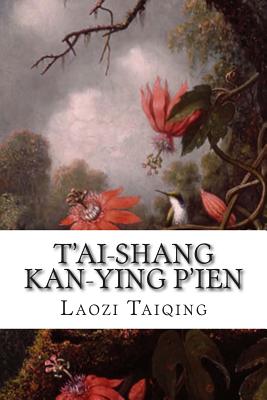 T'ai-Shang Kan-Ying P'ien: Treatise of the Exalted One on Response and Retribution - Suzuki, Daisetz Teitaro (Translated by), and Carus, Paul, PH.D. (Translated by), and Taiqing, Laozi