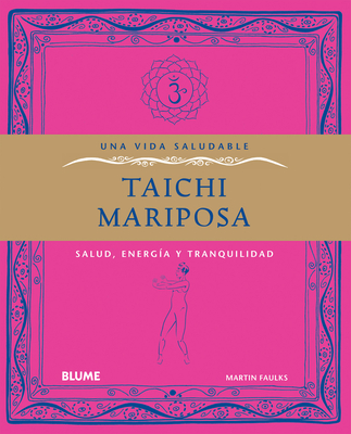 Taichi Mariposa: Salud, Energia y Tranquilidad - Faulks, Martin