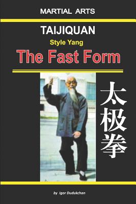 Taijiquan Style Yang - The Fast Form - Kondratenko, Marina (Translated by), and Dudukchan, Igor