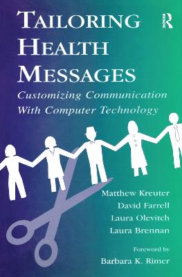 Tailoring Health Messages: Customizing Communication with Computer Technology - Kreuter, Matthew W, and Farrell, David W, and Olevitch, Laura R