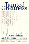 Tainted Greatness: Antisemitism and Cultural Heroes