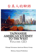 Taiwanese American Journey to the West: Volume (II)