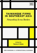 Taiwanese Firms in Southeast Asia: Networking Across Borders - Chen, Tain-Jy (Editor)