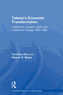 Taiwan's Economic Transformation: Leadership, Property Rights and Institutional Change 1949-1965