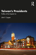 Taiwan's Presidents: Profiles of the Majestic Six