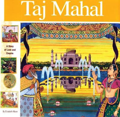 Taj Mahal: A Story of Love and Empire - Mann, Elizabeth, and Witschonke, Alan